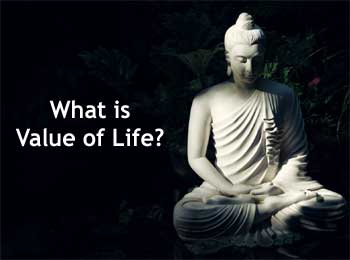 What is Value of Life Man Question to Buddha